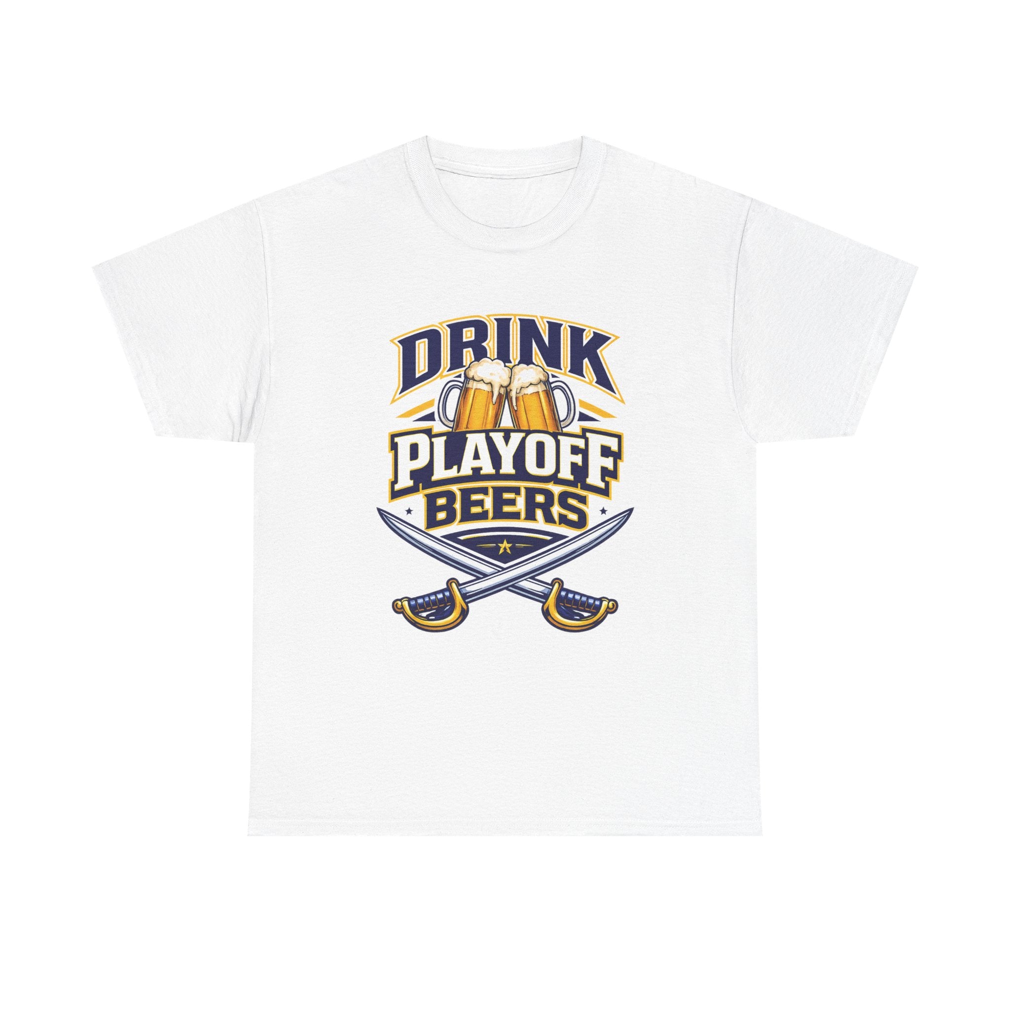 Drink Playoff Beers - T-Shirt